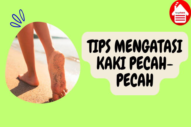 Kaki Pecah Pecah Simak Tips Mengatasinya