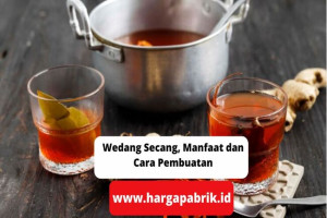 Wedang Secang, Manfaat dan Cara Pembuatan