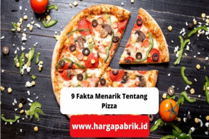 9 Fakta Menarik Tentang Pizza