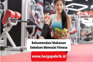 Rekomendasi Makanan Sebelum Memulai Fitness