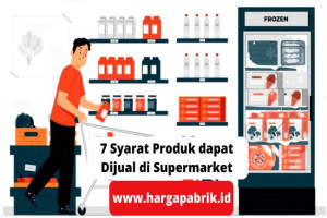 7 Syarat Produk dapat Masuk Supermarket