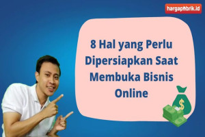 8 Hal yang Perlu Dipersiapkan Saat Membuka Bisnis Online