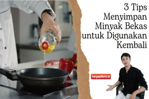 3 Tips Menyimpan Minyak Bekas untuk Digunakan Kembali