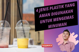 4 Jenis Plastik yang Aman Digunakan untuk Mengemas Minuman