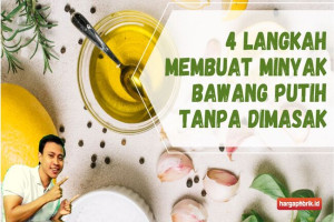 4 Langkah Membuat Minyak Bawang Putih Tanpa Dimasak