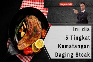 Ini dia 5 Tingkat Kematangan Daging Steak