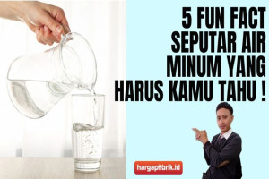 5 FUN FACT Seputar Air Minum yang Harus Kamu Tahu !