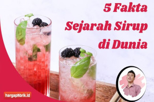 5 Fakta Sejarah Sirup di Dunia 