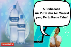 5 Perbedaan Air Putih dan Air Mineral yang Perlu Kamu Tahu !