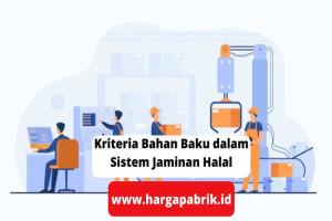 Kriteria Bahan Baku dalam Sistem Jaminan Halal