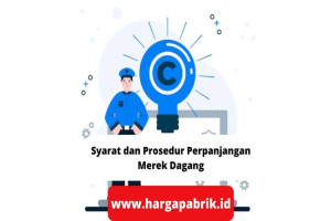 Syarat dan Prosedur Perpanjangan Merek Dagang