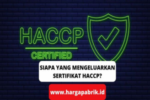 SIAPA YANG MENGELUARKAN SERTIFIKAT HACCP?