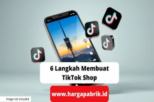 6 Langkah Membuat TikTok Shop