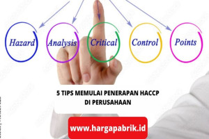 5 TIPS MEMULAI PENERAPAN HACCP DI PERUSAHAAN