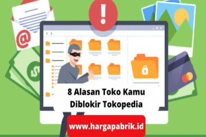 8 Alasan Toko Kamu Diblokir Tokopedia