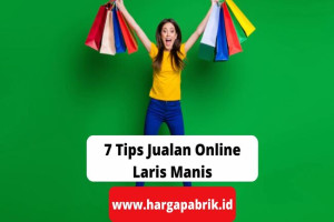 7 Tips Jualan Online Laris Manis