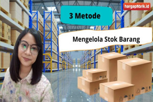 3 Metode Mengelola Stok Barang