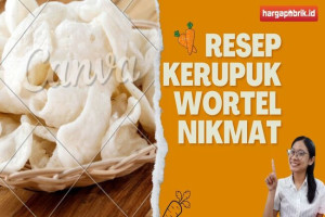 Resep Kerupuk Wortel Nikmat