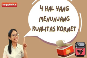 4 Hal yang Menunjang Kualitas Kornet