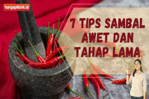 7 Tips Sambal Awet dan Tahap Lama