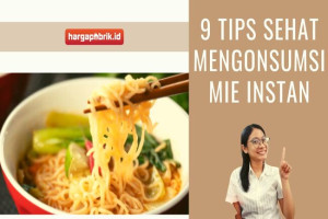 9 Tips Sehat Mengonsumsi Mie Instan