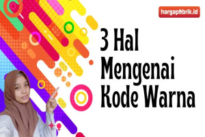 3 Hal yang Perlu Diketahui Mengenai Kode Warna