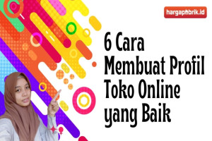 6 Cara Membuat Profil Toko Online yang Baik