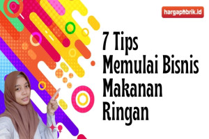 7 Tips memulai Bisnis Makanan Ringan