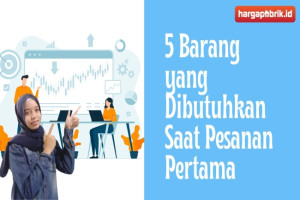 5 Barang yang Dibutuhkan Saat Pesanan Pertama