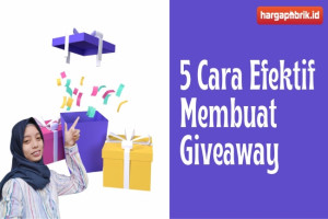 5 Cara Efektif Membuat Giveaway