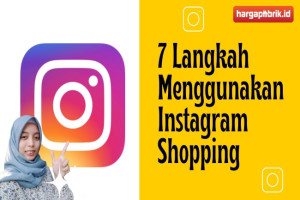 7 Langkah Menggunakan Instagram Shopping