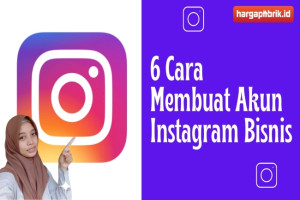 6 Cara Membuat Akun Instagram Bisnis