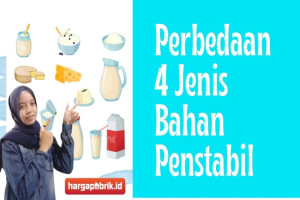 Perbedaan 4 Jenis Bahan Penstabil