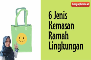 6 Jenis Kemasan Ramah Lingkungan