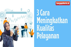 3 Cara Meningkatkan Kualitas Pelayanan