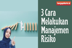 3 Cara Melakukan Manajemen Risiko