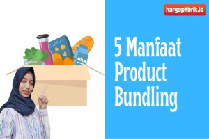 5 Manfaat Product Bundling