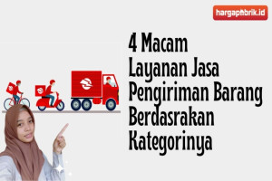 4 Macam Layanan Jasa Pengiriman Berdasarakan Kategorinya