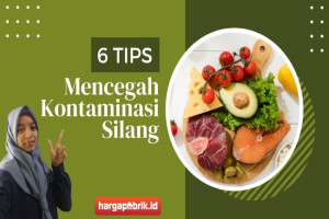 6 Tips Mencegah Kontaminasi Silang