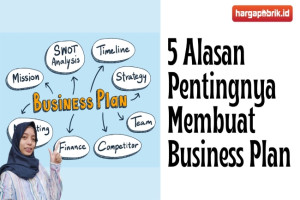 5 Alasan Pentingnya Membuat Business Plan