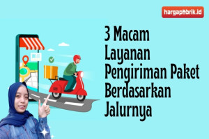 3 Macam Layanan Pengiriman Paket Berdasarkan Jalurnya