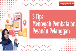 5 Tips Mencegah Pembatalan Pesanan Pelanggan