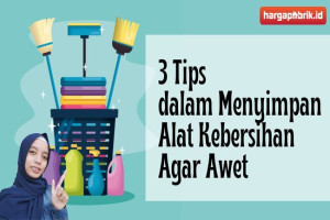 3 Tips dalam Menyimpan Alat Kebersihan Agar Awet