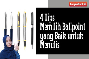 4 Tips Memilih Ballpoint yang Baik untuk Menulis