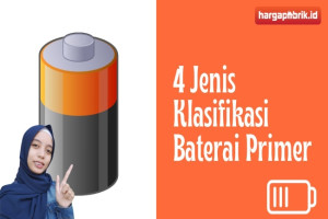 4 Jenis Klasifikasi Baterai Primer