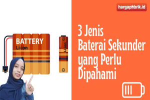 3 Jenis Klasifikasi Baterai Sekunder yang Perlu Dipahami