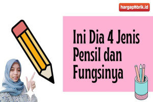 Ini Dia 4 Jenis Pensil dan Fungsinya