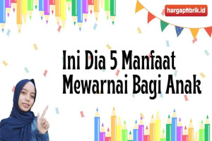 Ini Dia 5 Manfaat Mewarnai Bagi Anak