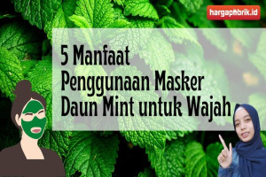 4 Manfaat Penggunaan Masker Daun Mint untuk Wajah