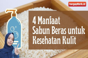 4 Manfaat Sabun Beras untuk Kesehatan Kulit